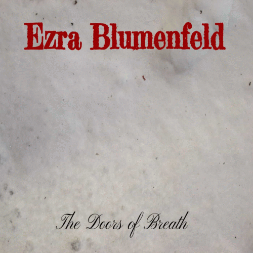 Ezra Blumenfeld : The Doors of Breath